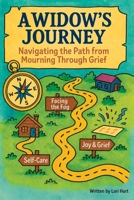 A Widow's Journey: Navigating thh Path from Mourning Through Grief B0H9XBFK5K Book Cover