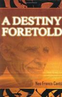A Destiny Foretold 1413738036 Book Cover