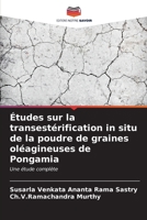 Études sur la transestérification in situ de la poudre de graines oléagineuses de Pongamia (French Edition) 6206671976 Book Cover