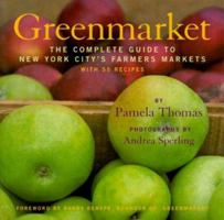 Greenmarket: The Complete Guide to New York City's Farmers Markets with 55 Recipes 1556709161 Book Cover