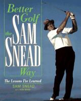 Better Golf the Sam Snead Way: The Lessons I'Ve Learned 0809231050 Book Cover