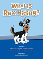 What Is Rex Hiding? B0C6DQ7DJS Book Cover