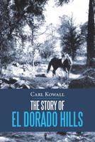 The Story of El Dorado Hills 1973600005 Book Cover