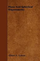 Plane and Spherical Trigonometry (Classic Reprint) 1432535552 Book Cover