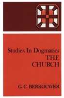 The Church (Studies in Dogmatics) 0802834337 Book Cover