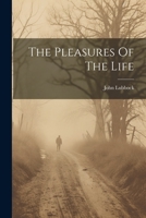 The Pleasures Of The Life 1021876291 Book Cover