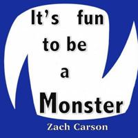 It's Fun to Be a Monster 1542684625 Book Cover
