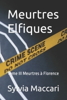 Meurtres Elfiques: Meurtres à Florence B096TRVDBP Book Cover