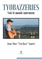 Tyobazzeries: Voir le monde autrement B09Y8NK15V Book Cover