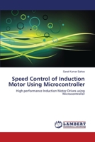 Speed Control of Induction Motor Using Microcontroller: High performance Induction Motor Drives using Microcontroller 365912589X Book Cover