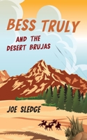 Bess Truly And The Desert Brujas (Bess Truly And Her Zap-Gun Rangers) B0DQDM1W87 Book Cover