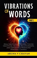 VIBRATIONS OF WORDS: Heal Emotional Wounds, Foster Gratitude, Restore Relationships, and Experience Profound Personal Change B0DY5VD7LQ Book Cover