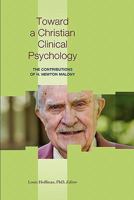 Toward a Christian Clinical Psychology: The Contributions of H. Newton Malony 1881266311 Book Cover