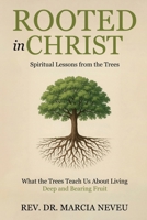 Rooted in Christ: Spiritual Lessons from the Trees 1905028644 Book Cover