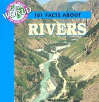 101 Facts About Rivers 0836837118 Book Cover