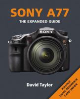 Sony A77: The Expanded Guide 1907708855 Book Cover