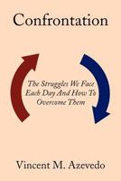 Confrontation: The Struggles We Face Each Day and How to Overcome Them 1479737496 Book Cover
