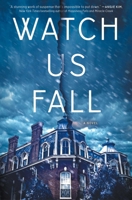 Watch Us Fall : A Novel 1501141740 Book Cover
