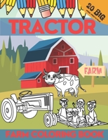 Tractor Farm Coloring Book: Big Tractors | Big Animals | Perfect Gift For Kids & Toddlers Who Loves Tractors and Countryside B08TQ4FBSZ Book Cover