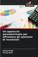 Un approccio parametrizzato per affrontare gli spammer di recensioni (Italian Edition) 6208252520 Book Cover