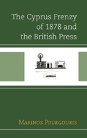 The Cyprus Frenzy of 1878 and the British Press 1498576605 Book Cover