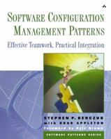 Software Configuration Management Patterns: Effective Teamwork, Practical Integration 0201741172 Book Cover