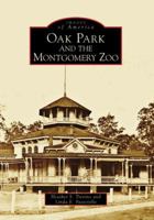 Oak Park and the Montgomery Zoo 0738553115 Book Cover