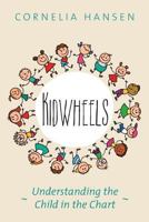 Kidwheels: Understanding the Child in the Chart 1910531316 Book Cover