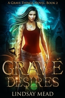 Grave Things 2: Grave Desires 1798497840 Book Cover