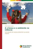 A criança e o ambiente na infância 3639615182 Book Cover