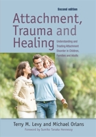 Attachment, Trauma, and Healing: Understanding and Treating Attachment Disorder in Children and Families 0878687092 Book Cover