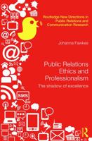 Public Relations Ethics and Professionalism: The Shadow of Excellence 041563038X Book Cover