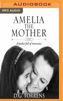 Amelia The Mother: A pocket full of innocence 1543601294 Book Cover