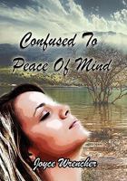 Confused to Peace of Mind 1456856472 Book Cover