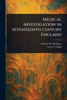 Medical Investigation in Seventeenth Century England 102331469X Book Cover