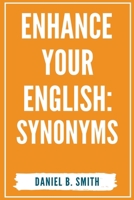 Enhance Your English: Synonyms B0BR1HFHMV Book Cover