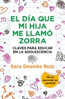 El día que mi hija me llamó zorra 8411310329 Book Cover