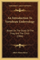 An introduction to vertebrate embryology Based on the study of the frog and the chick 129014429X Book Cover