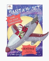 Santa's Jet Time to Save Christmas: ANIME B0CQMHGB42 Book Cover
