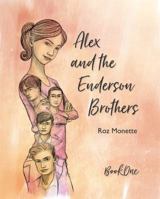 Alex and The Enderson Brothers: Book One 0983507716 Book Cover