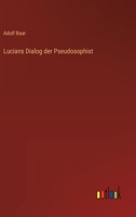 Lucians Dialog der Pseudosophist (German Edition) 3368648837 Book Cover