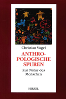 Anthropologische Spuren: Zur Natur Des Menschen 3777609765 Book Cover