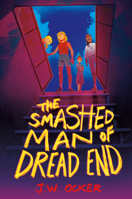 The Smashed Man of Dread End 0062990527 Book Cover