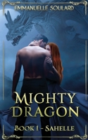 Mighty Dragon: Book 1 Sahelle 2957884607 Book Cover