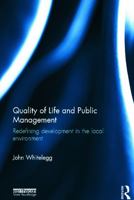 Quality of Life and Public Management: Redefining Development in the Local Environment 0415628806 Book Cover