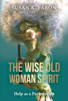 The Wise Old Woman Spirit: Help as a Partnership 1685031870 Book Cover
