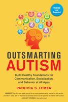 Outsmarting Autism, Updated and Expanded: Build Healthy Foundations for Communication, Socialization, and Behavior at All Ages 1623173205 Book Cover