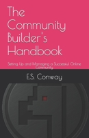 The Community Builder's Handbook: Setting Up and Managing a Successful Online Community B0CDFTQHJC Book Cover