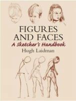 Figures and Faces: A Sketcher's Handbook (Dover Books on Art Instruction) 0517392194 Book Cover