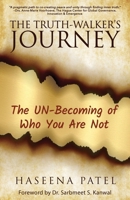 The Truth-Walker’s Journey: The UN-Becoming of Who You Are Not 0639787886 Book Cover